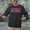 Latina Graduation Educated Latina Chingona With A Masters Unisex Sweatshirt