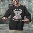 Leave Me Alone I'm Introverting Koala Introvert Unisex Sweatshirt Leave Me Alone I'm Introverting Koala Introvert Unisex Sweatshirt