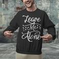 Leave Me Alone Introvert Antisocial Shy INTP INFP INFJ Unisex Sweatshirt