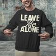 Leave Me Alone I Introvert Unisex Sweatshirt Leave Me Alone I Introvert Unisex Sweatshirt