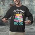 Take a Look It's In a Book Teacher Reading Apparel Unisex Sweatshirt