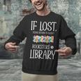 If Lost Please Return To Closest Bookstore Or Library Unisex Sweatshirt If Lost Please Return To Closest Bookstore Or Library Unisex Sweatshirt