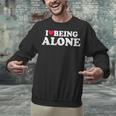 I Love Being Alone Introvert & Anxious Girl Red Heart Unisex Sweatshirt I Love Being Alone Introvert & Anxious Girl Red Heart Unisex Sweatshirt