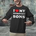 I Love My Introvert Sons I Heart My Introvert Sons Unisex Sweatshirt