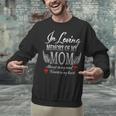 In Loving Memory Of My Mom Memorial Unisex Sweatshirt