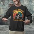 Low Social Battery Introvert Energy Unisex Sweatshirt Low Social Battery Introvert Energy Unisex Sweatshirt