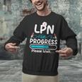 LPN In Progress Loading Future Nurse Graduation Lover Unisex Sweatshirt