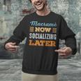 Macramé Now Minimal Socializing Introvert Vintage Unisex Sweatshirt Macramé Now Minimal Socializing Introvert Vintage Unisex Sweatshirt