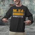 Master Graduation Completed Master Of Education Teacher Men Women Unisex Sweatshirt