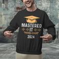 Mastered It 2024 Masters Degree Graduation Graduate Mba Unisex Sweatshirt