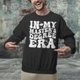 In My Master's Degree Era Graduation Master Degree Unisex Sweatshirt