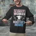 Masters Degree Graduation Art For Women Girls Masters Degree Unisex Sweatshirt