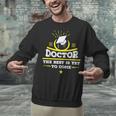 Medical School Graduation Idea For Doctors Unisex Sweatshirt