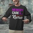 Memory Care Nurse Medical Assistant RN Student Unisex Sweatshirt