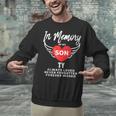 In Memory Of Son Ty Customized Personalized Memorial Unisex Sweatshirt In Memory Of Son Ty Customized Personalized Memorial Unisex Sweatshirt