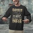 Men Women Please Be Patient With Me I'm From The 1900s Unisex Sweatshirt