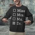 Miss Mrs Ms Dr Shirt Doctorate New Doctor Graduation Unisex Sweatshirt