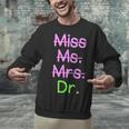 MIss Ms Mrs Dr Graduation Phd Pink And Green Class 2021 Unisex Sweatshirt