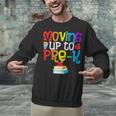 Moving Up To Pre-K Teacher Student Kid Graduation T-Shirt Unisex Sweatshirt