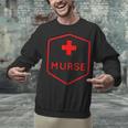 Murse Shirt Perfect For Male Nurse Graduation Unisex Sweatshirt