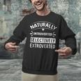 Naturally Introverted Selectively ExtrovertedIntrovert Joke Unisex Sweatshirt Naturally Introverted Selectively ExtrovertedIntrovert Joke Unisex Sweatshirt