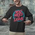 You Need To Leave Introvert Mood Space Unisex Sweatshirt You Need To Leave Introvert Mood Space Unisex Sweatshirt