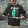 Neuro Surgeon Brain Student Graduation Future Neurosurgeon Unisex Sweatshirt