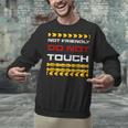 Not Friendly Do Not Touch Warning Sarcasm Introvert Unisex Sweatshirt Not Friendly Do Not Touch Warning Sarcasm Introvert Unisex Sweatshirt