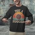 Not A Hugger Retro Sea Urchin Sarcastic Introvert Unisex Sweatshirt Not A Hugger Retro Sea Urchin Sarcastic Introvert Unisex Sweatshirt