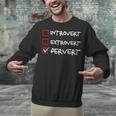 Not Introvert Not Extrovert Pervert Visual Joke Ambivert Unisex Sweatshirt Not Introvert Not Extrovert Pervert Visual Joke Ambivert Unisex Sweatshirt