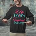 Occupational Therapist OT Therapy Mom Wife Graduation Unisex Sweatshirt