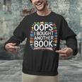 Oops I Bought Another Book Library Reader Bibliophile Unisex Sweatshirt