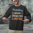 Painting Now Minimal Socializing Introvert Vintage Unisex Sweatshirt