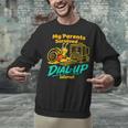 My Parents Survived Dial Up Internet Nostalgia 90s Unisex Sweatshirt My Parents Survived Dial Up Internet Nostalgia 90s Unisex Sweatshirt