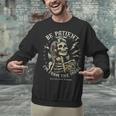 Be Patient With Me I'm From The 1900s Skeleton Women Unisex Sweatshirt Be Patient With Me I'm From The 1900s Skeleton Women Unisex Sweatshirt