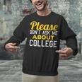 Please Don't Ask Me About College Graduation Tee T-Shirt Unisex Sweatshirt