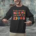 Please Be Patient With Me I'm From The 1900s Boho Saying Unisex Sweatshirt