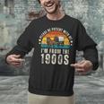 Please Be Patient With Me I'm From The 1900s Father's Day Unisex Sweatshirt Please Be Patient With Me I'm From The 1900s Father's Day Unisex Sweatshirt
