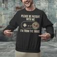 Please Be Patient With Me I'm From The 1900s Gamer Unisex Sweatshirt