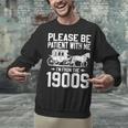 Please Be Patient I'm From The 1900s Over The Hill 90s Unisex Sweatshirt Please Be Patient I'm From The 1900s Over The Hill 90s Unisex Sweatshirt