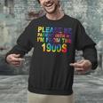 Please Be Be Patient With Me I'm From The 1900s Hippie Unisex Sweatshirt