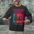 Please Be Patient I'm From The 1900s Retro Cassette Tape Unisex Sweatshirt Please Be Patient I'm From The 1900s Retro Cassette Tape Unisex Sweatshirt
