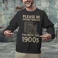 Please Be Patient With Me I'm From The 1900s Retro Vintage Unisex Sweatshirt Please Be Patient With Me I'm From The 1900s Retro Vintage Unisex Sweatshirt