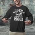 Please Be Patient With My I'm From The 1900s Sarcastic Unisex Sweatshirt