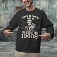 Please Be Patient With Me I'm From The 1900s Skeleton Unisex Sweatshirt