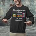 Please Be Patient With Me I'm From The 1900s Video Tape Unisex Sweatshirt Please Be Patient With Me I'm From The 1900s Video Tape Unisex Sweatshirt