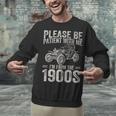 Please Be Patient I'm From The 1900s Vintage Car Unisex Sweatshirt Please Be Patient I'm From The 1900s Vintage Car Unisex Sweatshirt
