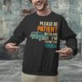 Please Be Patient With Me I'm From The 1900s Vintage For Man Unisex Sweatshirt Please Be Patient With Me I'm From The 1900s Vintage For Man Unisex Sweatshirt