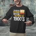 Please Be Patient With Me I'm From The 1900s Vintage Oregon Unisex Sweatshirt Please Be Patient With Me I'm From The 1900s Vintage Oregon Unisex Sweatshirt