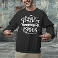 Please Be Patient I'm From The 1900s Vintage Style Unisex Sweatshirt